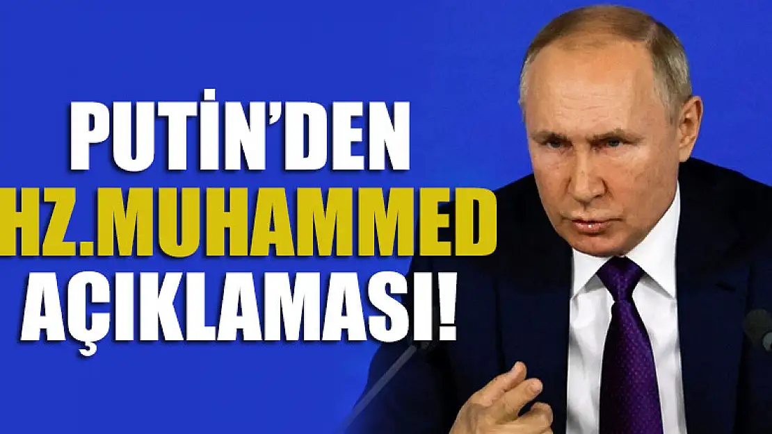 Putin'den Hz. Muhammed açıklaması