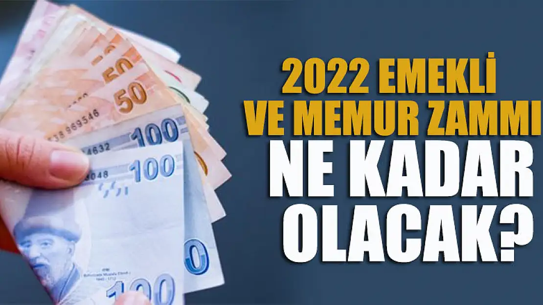 2022 emekli ve memur zammı ne kadar olacak? Tarih verildi… Maaşa yansıyacak