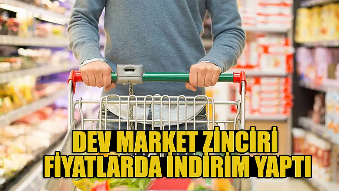 Dev market zinciri fiyatlarda indirim yaptı