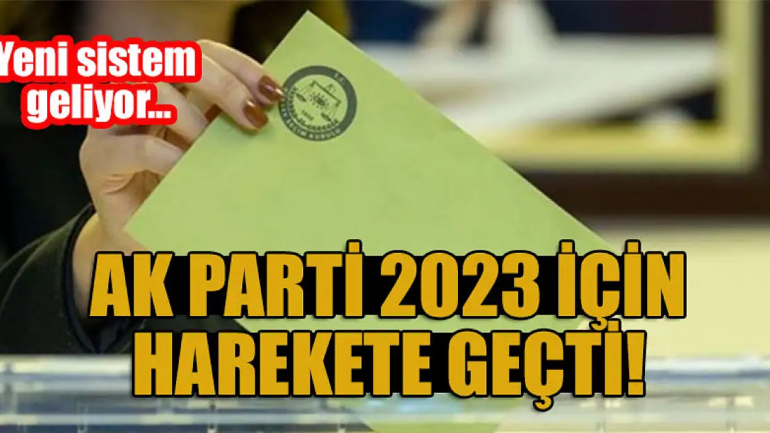 AK Parti 2023 için harekete geçti! Yeni sistem geliyor...