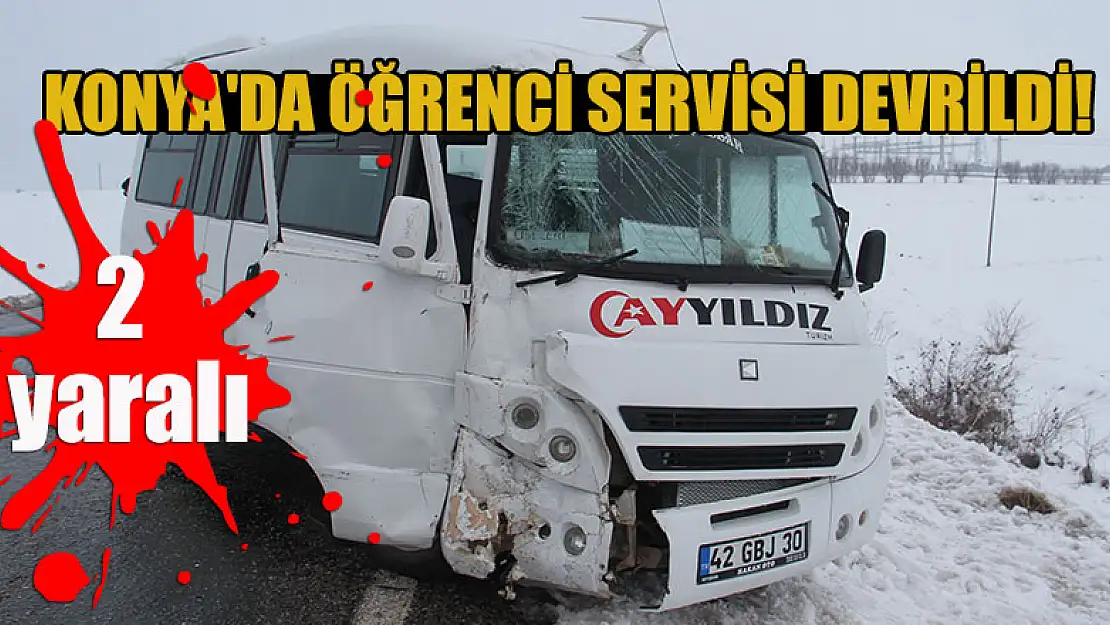 Konya'da öğrenci servisi devrildi: 2 yaralı