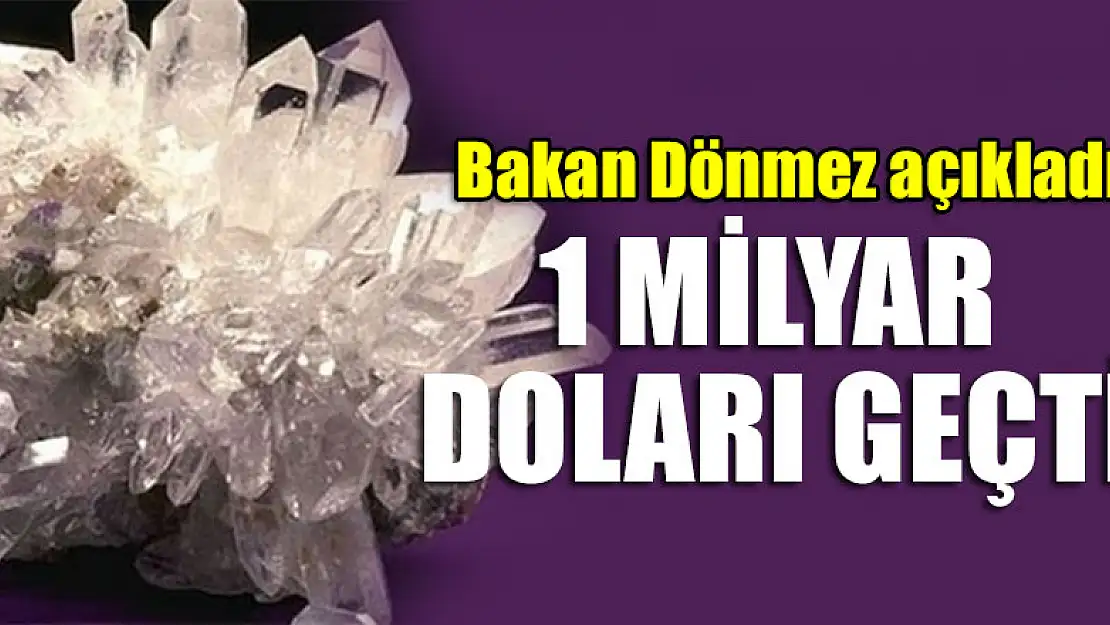 Bakan Dönmez açıkladı: 1 milyar doları geçti