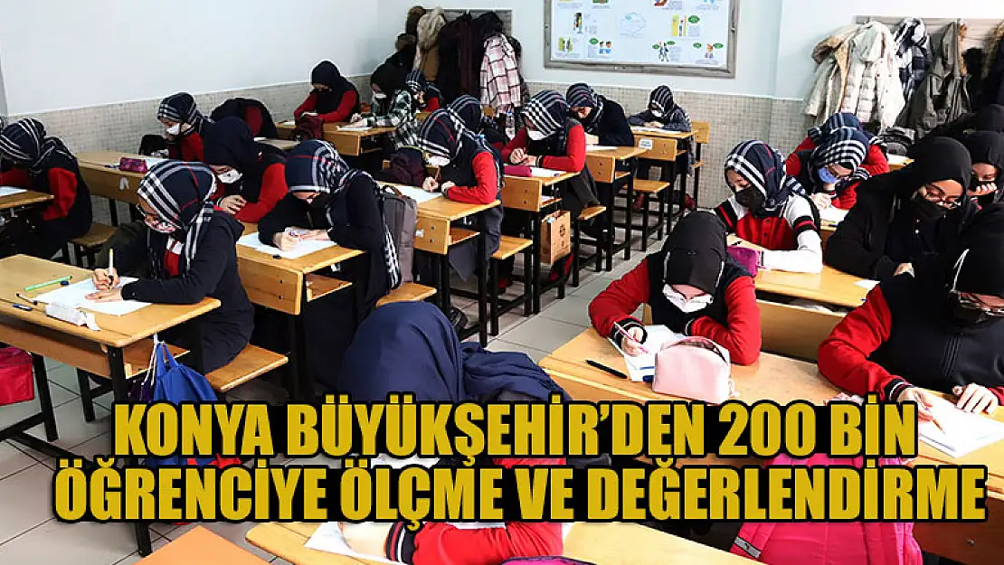 Konya Büyükşehir'den 200 bin öğrenciye ölçme ve değerlendirme