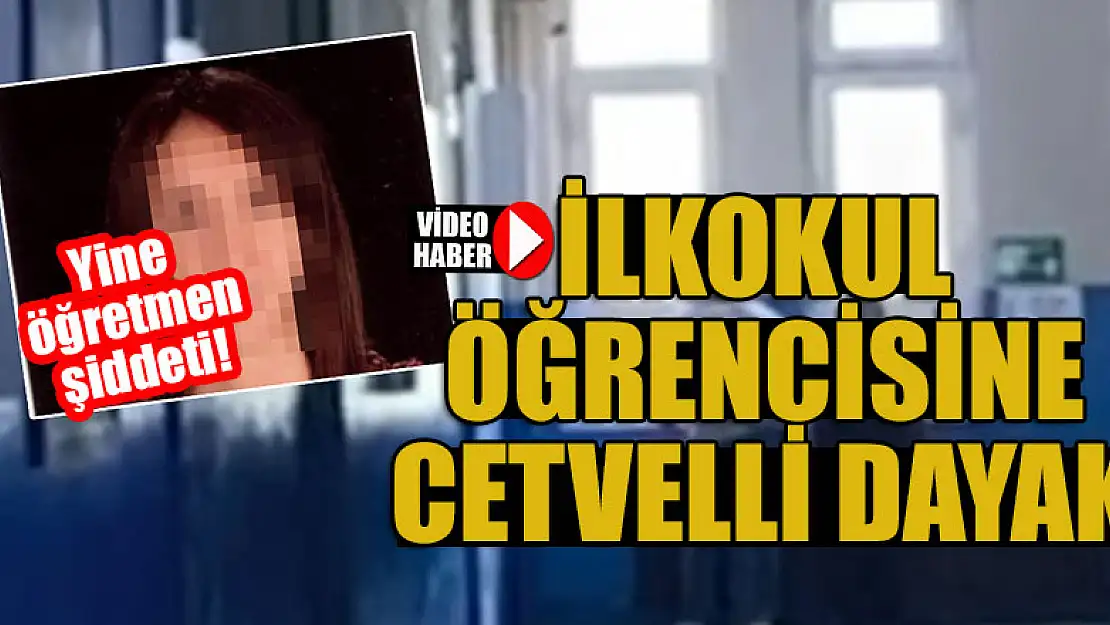 Yine öğretmen şiddeti! İlkokul öğrencisine cetvelli dayak