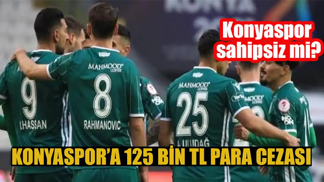 Konyaspor'a 125 bin TL para cezası