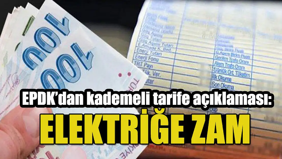 EPDK'dan kademeli tarife açıklaması: Elektriğe zam