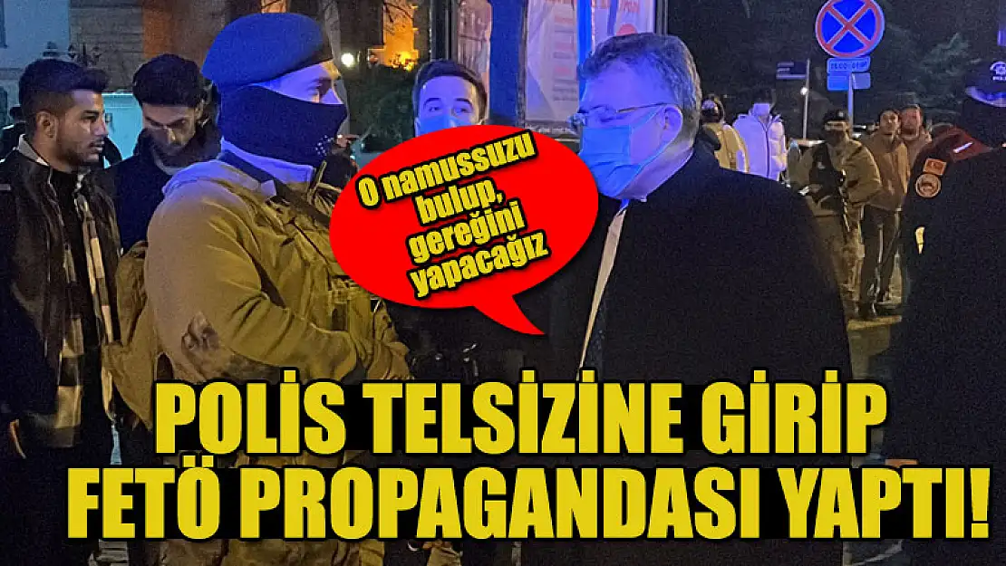 Polis telsizine girip FETÖ propagandası yaptı, Emniyet Müdürü sert çıktı