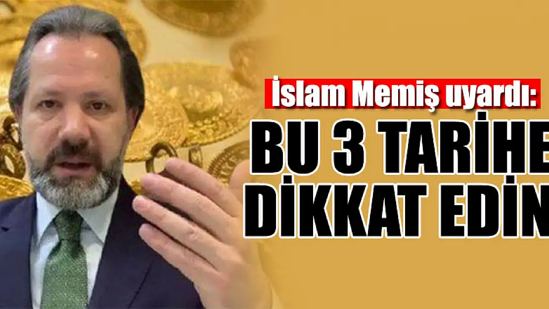 Altın ve dolar alacaklar dikkat! İslam Memiş uyardı: Bu 3 tarihe dikkat edin! Bir şeyler...