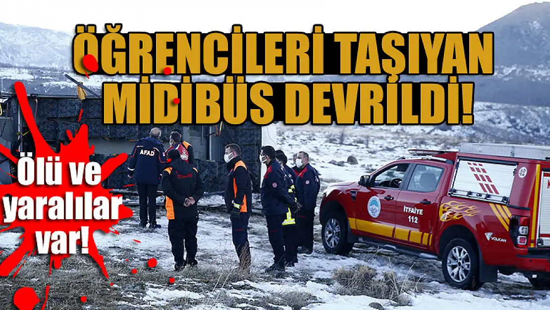 Kayseri'de öğrencileri taşıyan midibüs devrildi: Ölü ve yaralılar var!