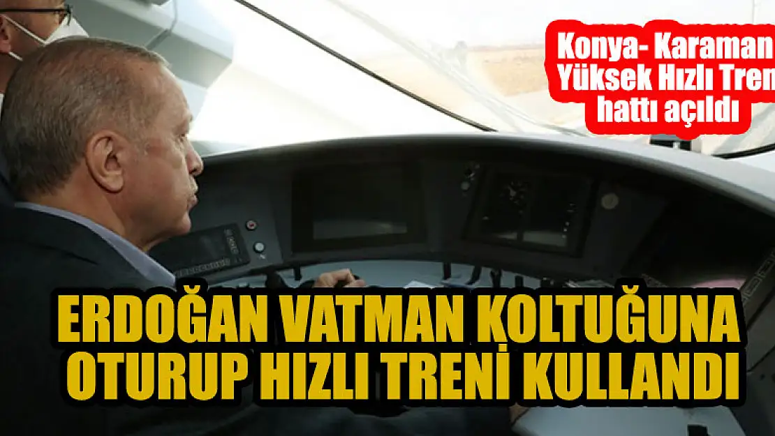 Cumhurbaşkanı Erdoğan Vatman koltuğuna oturup hızlı treni kullandı