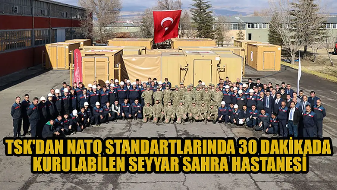 TSK'dan NATO standartlarında 30 dakikada kurulabilen seyyar sahra hastanesi