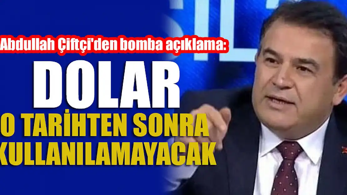 Abdullah Çiftçi'den bomba açıklama: Dolar o tarihten sonra artık kullanılamayacak