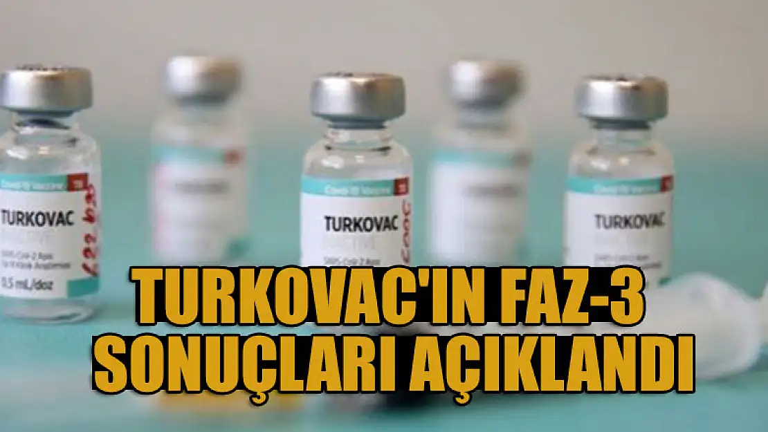 Turkovac'ın Faz-3 sonuçları açıklandı