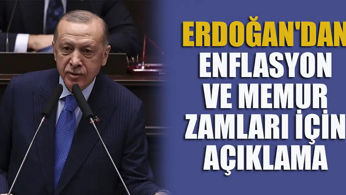 Erdoğan'dan enflasyon ve memur zamları için açıklama