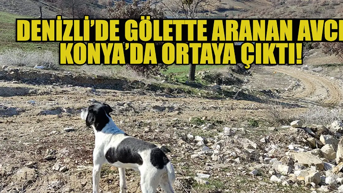 Gölette aranan avcı, Konya'da ortaya çıktı