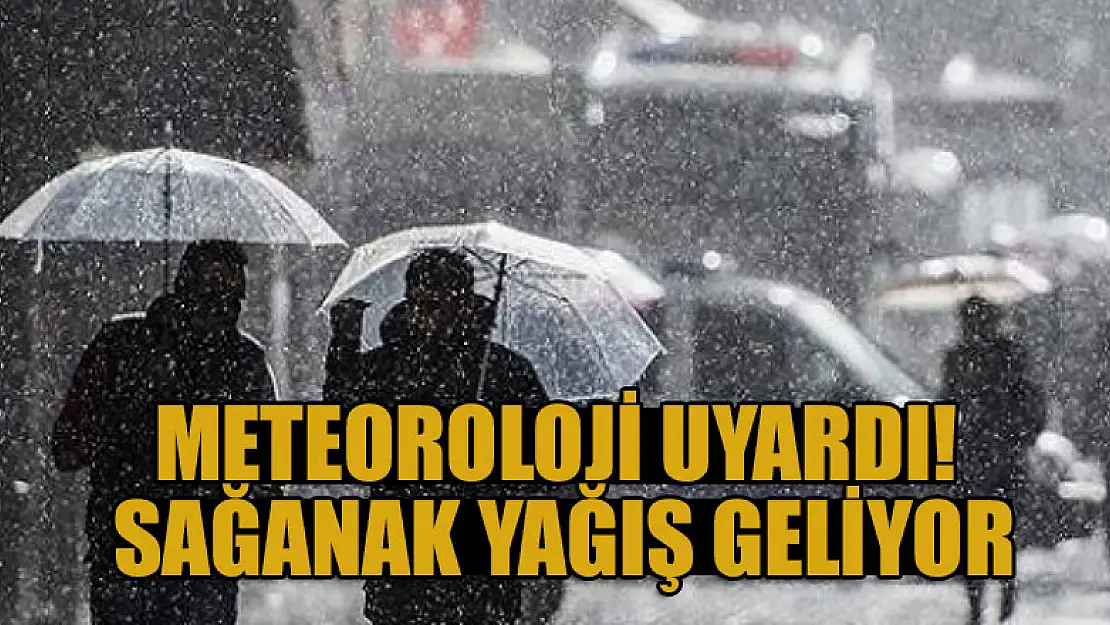 Meteoroloji uyardı! Sağanak yağış geliyor