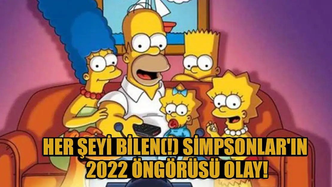 Her şeyi bilen(!) Simpsonlar'ın 2022 öngörüsü olay!