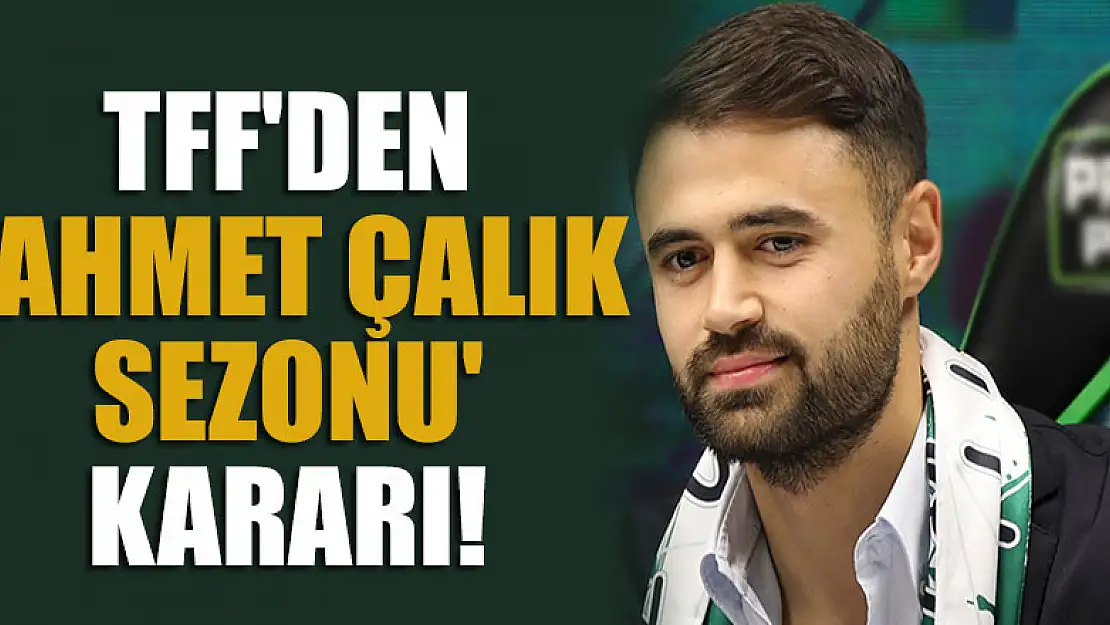 TFF'den 'Ahmet Çalık Sezonu' kararı!