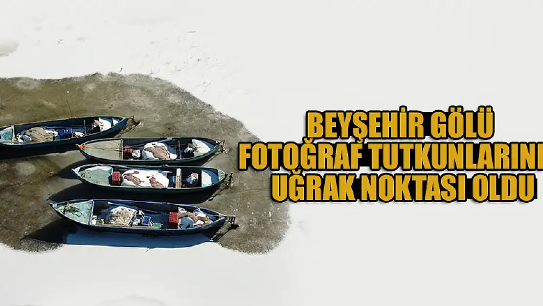 Beyşehir Gölü, fotoğraf tutkunlarının uğrak noktası oldu