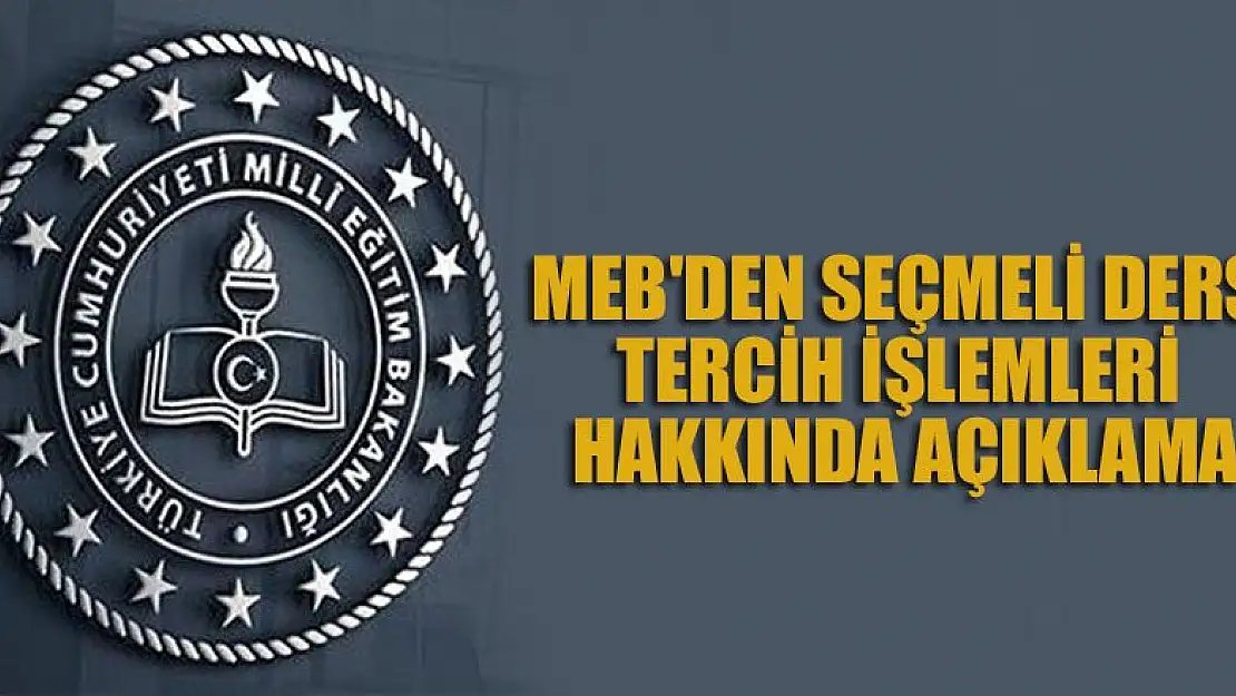 MEB'den seçmeli ders tercih işlemleri hakkında açıklama