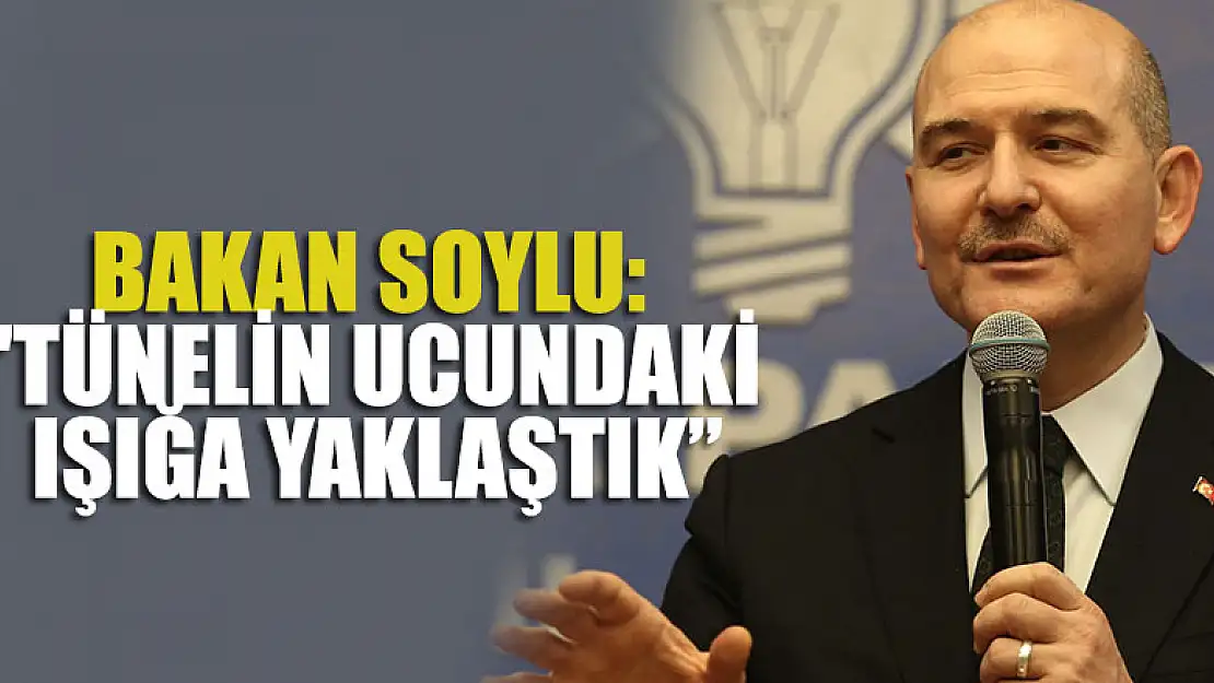 Bakan Soylu: 'Tünelin ucundaki ışığa yaklaştık'