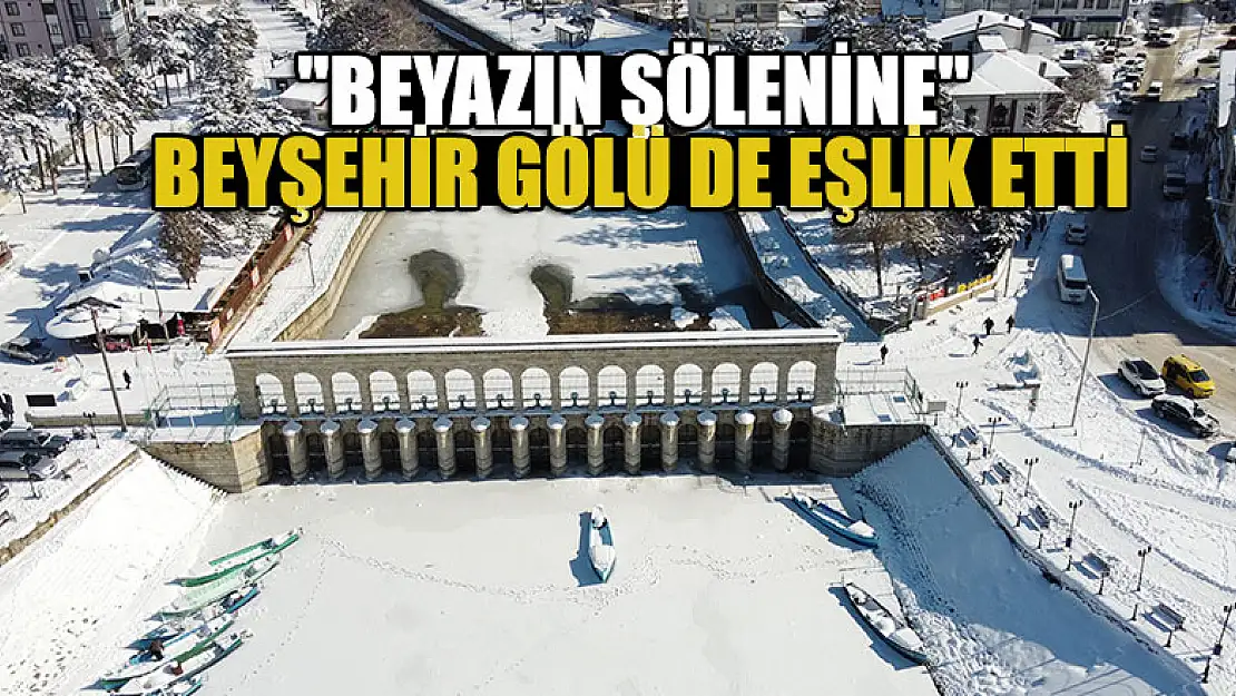 'Beyazın şölenine' Beyşehir Gölü de eşlik etti