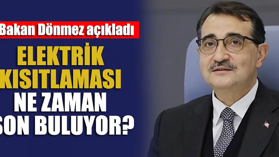 Bakan Dönmez'den elektrik kısıtlaması açıklaması!