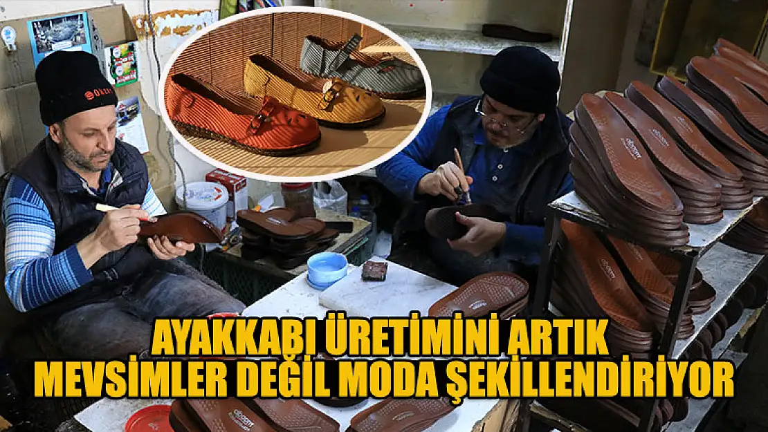 Ayakkabı üretimini artık mevsimler değil moda şekillendiriyor