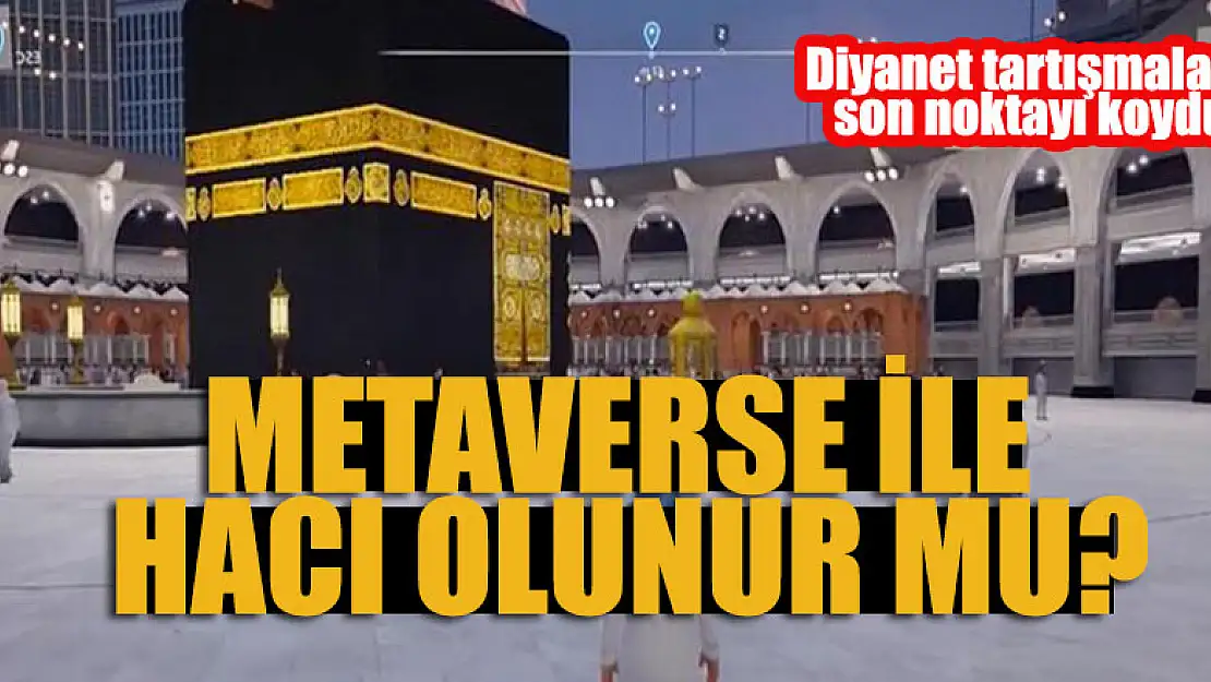 Metaverse ile hacı olunur mu? Diyanet tartışmalara son noktayı koydu