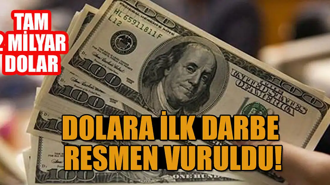 Dolara ilk darbe resmen vuruldu! Tam 2 milyar dolar