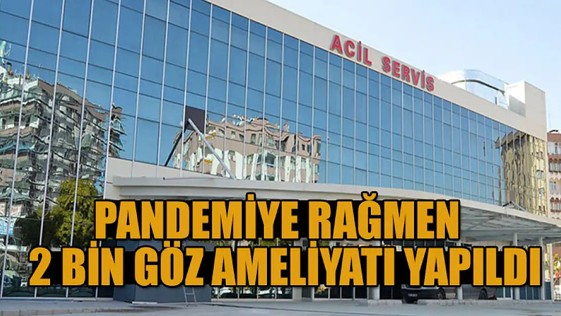 Pandemiye rağmen Konya Numune Hastanesi'nde 2 bin göz ameliyatı