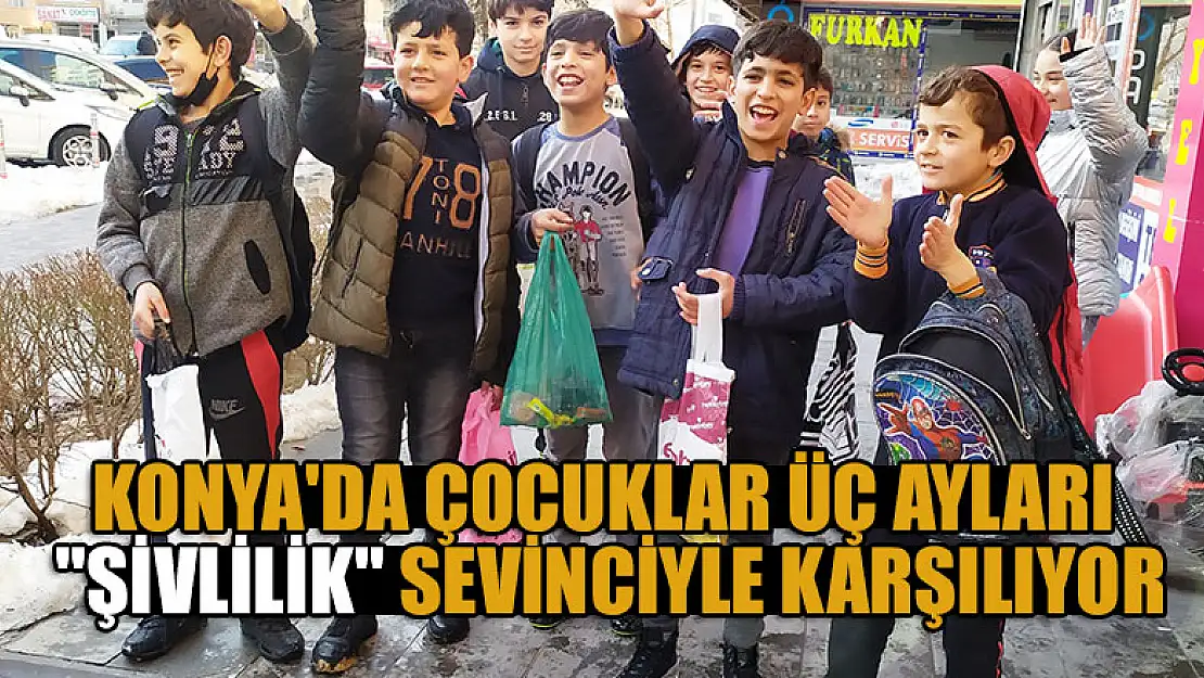 Konya'da çocuklar üç ayları 'şivlilik' sevinciyle karşılıyor