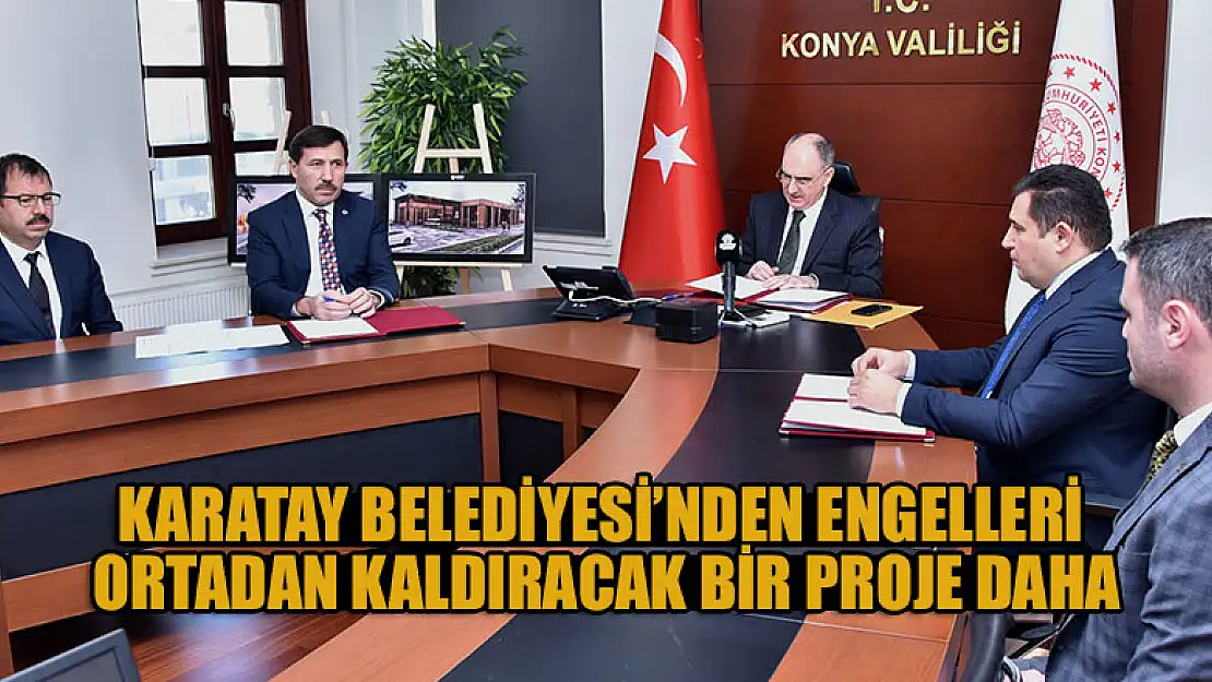 Karatay Belediyesi'nden engelleri ortadan kaldıracak bir proje daha