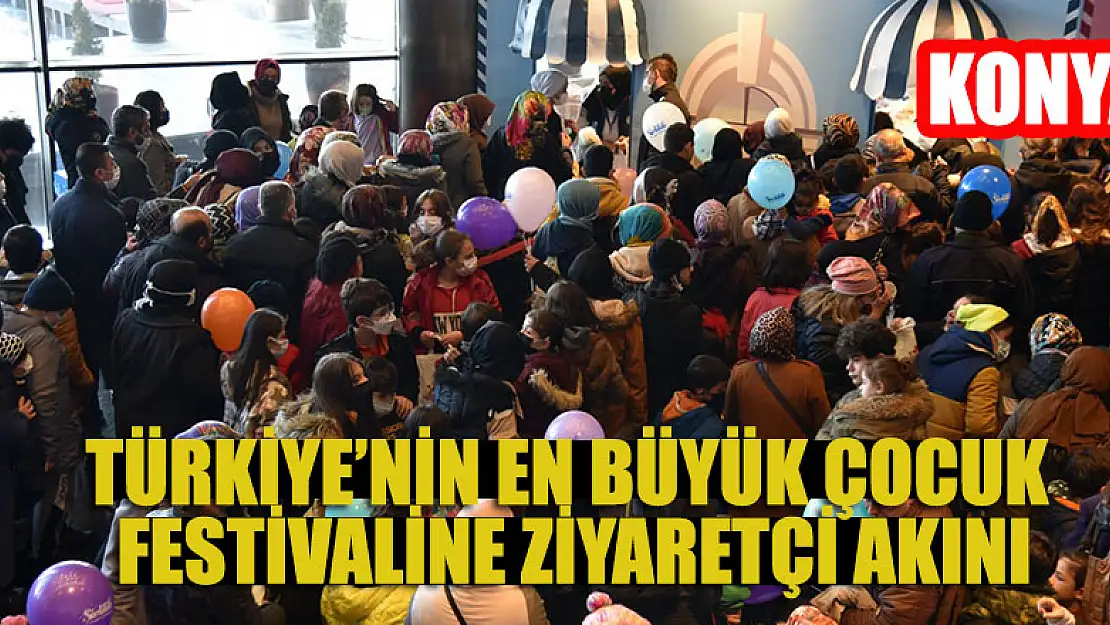 Türkiye'nin en büyük çocuk festivaline ziyaretçi akını