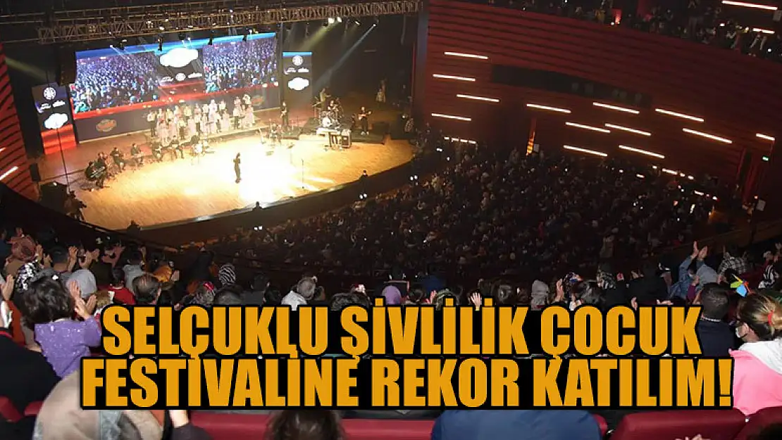 Selçuklu Şivlilik Çocuk Festivaline rekor katılım!