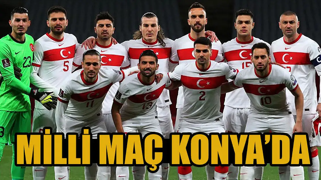 Milli Maç Konya'da