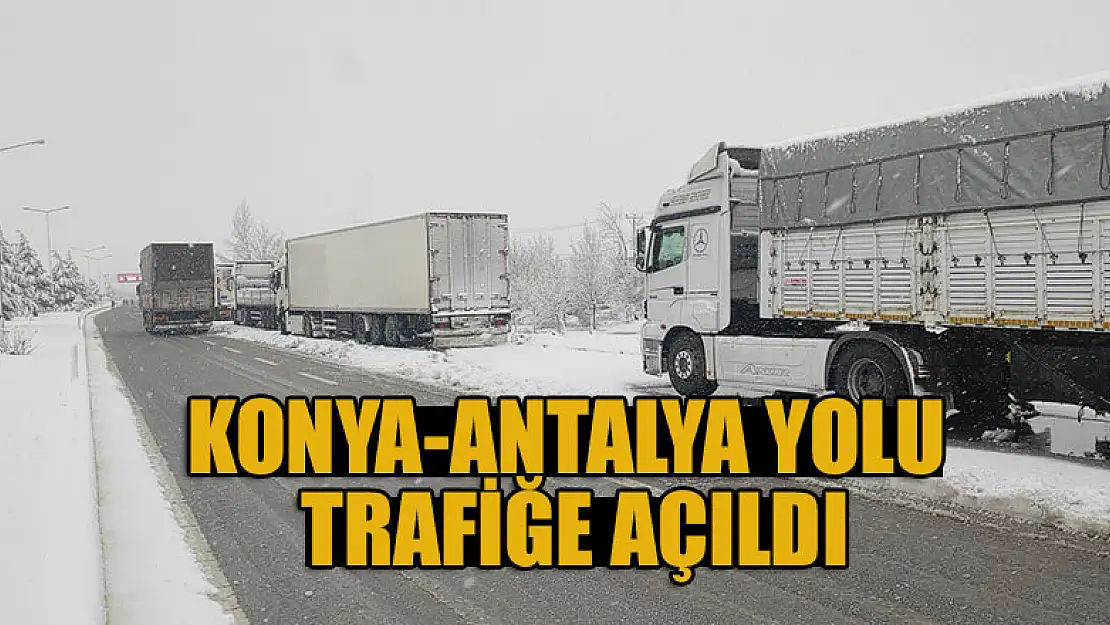 Konya-Antalya yolu trafiğe açıldı