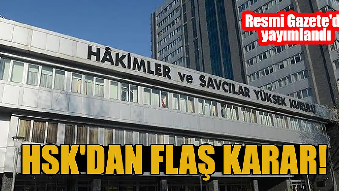 HSK'dan flaş karar! Resmi Gazete'de yayımlandı