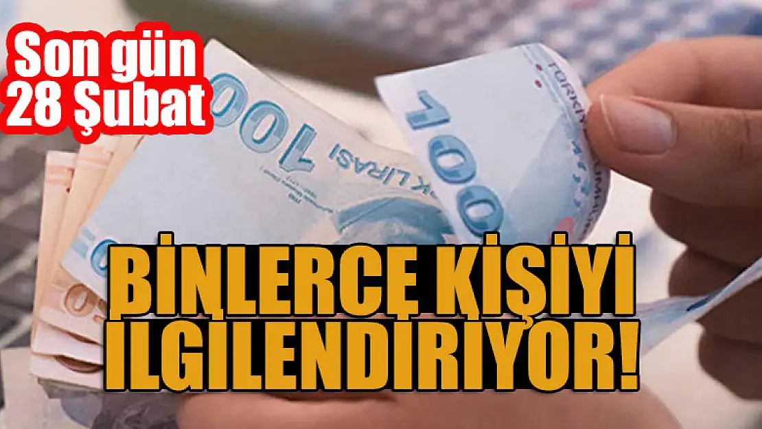 Binlerce kişiyi ilgilendiriyor! Son gün 28 Şubat