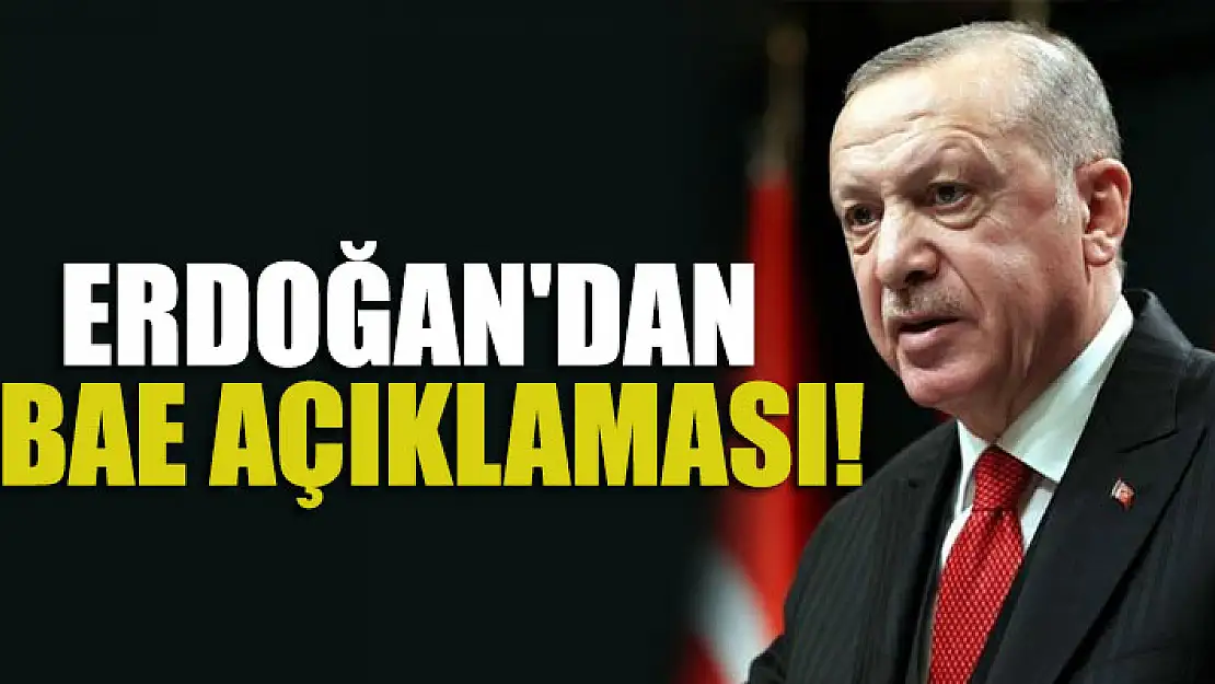 Başkan Erdoğan'dan  BAE açıklaması!