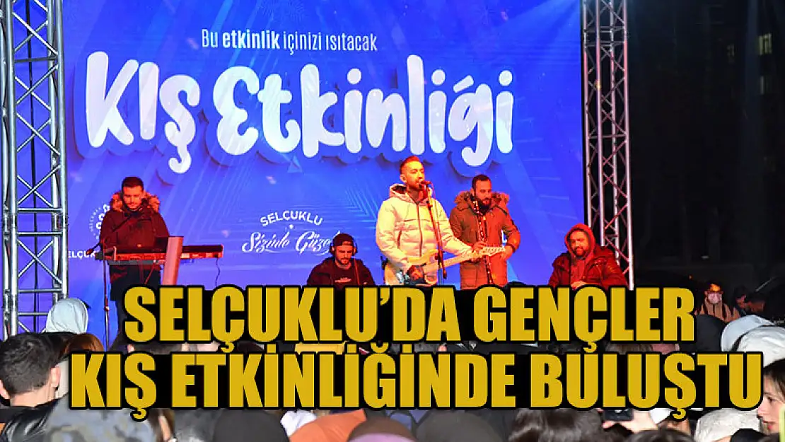 Selçuklu'da gençler kış etkinliğinde buluştu