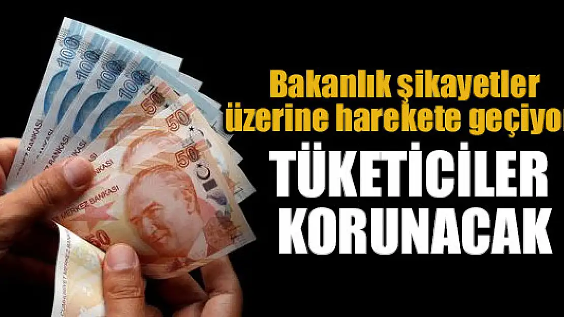 Bakanlık şikayetler üzerine harekete geçiyor! Tüketiciler korunacak