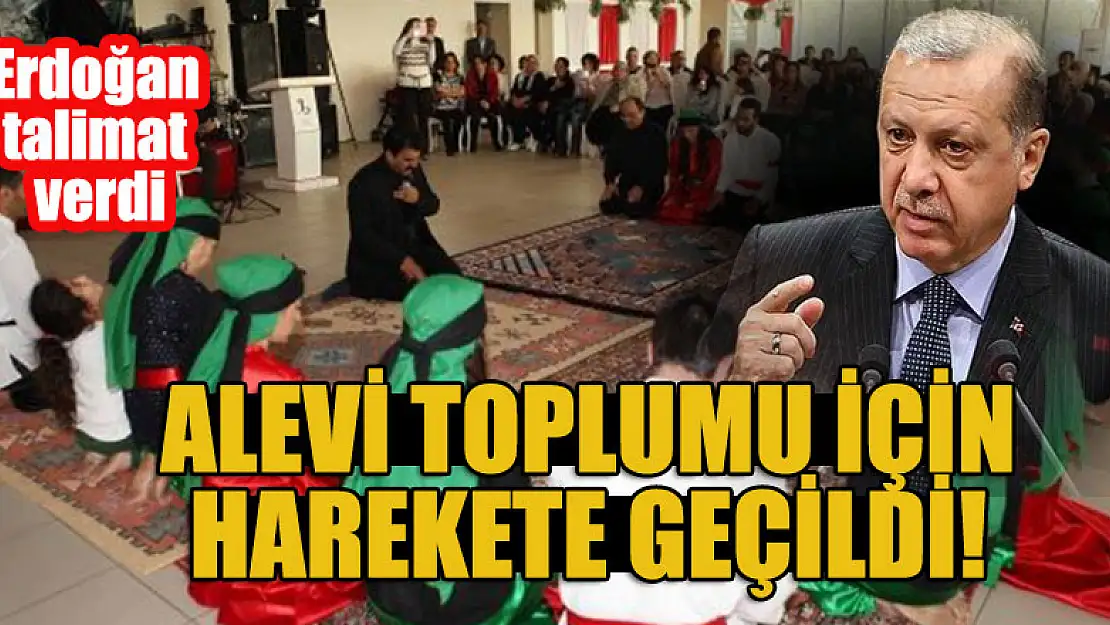 Erdoğan talimat verdi, Alevi toplumu için harekete geçildi!