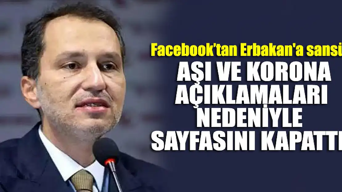 Facebook, Erbakan'ın aşı ve korona açıklamaları nedeniyle partisinin sayfasını kapattı