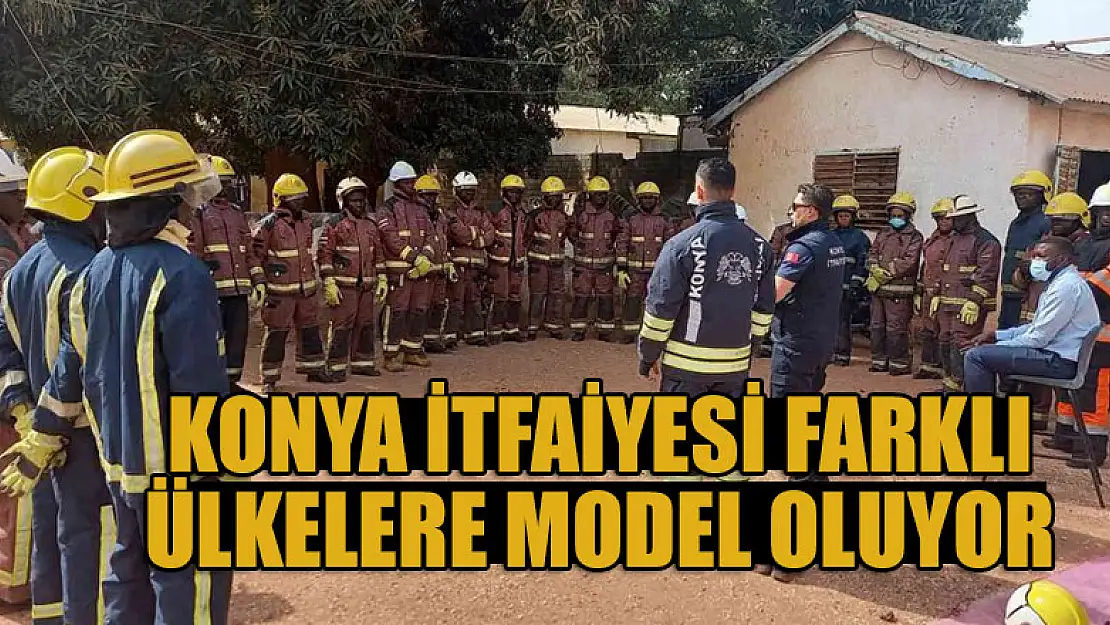 Konya İtfaiyesi farklı ülkelere model oluyor