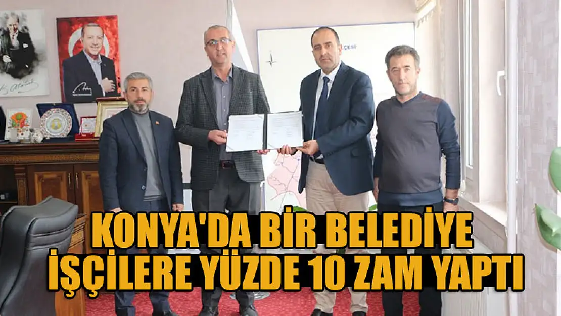 Konya'da bir belediye işçilere yüzde 10 zam yaptı