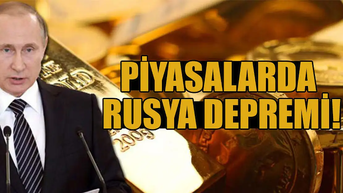 Piyasalarda Rusya depremi