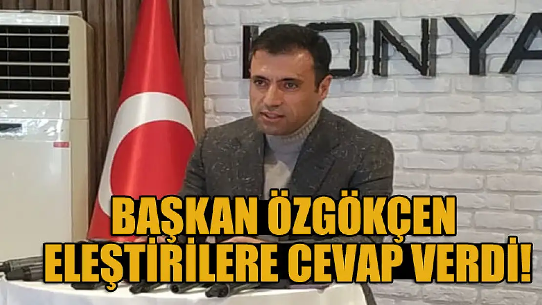 Başkan Özgökçen  eleştirilere cevap verdi