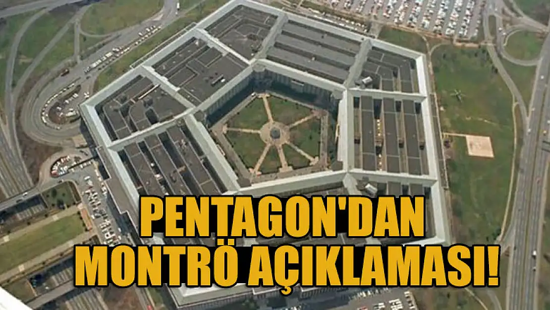 Pentagon'dan Montrö açıklaması!