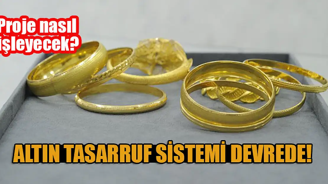 Altın tasarruf sistemi devrede! Proje nasıl işleyecek?